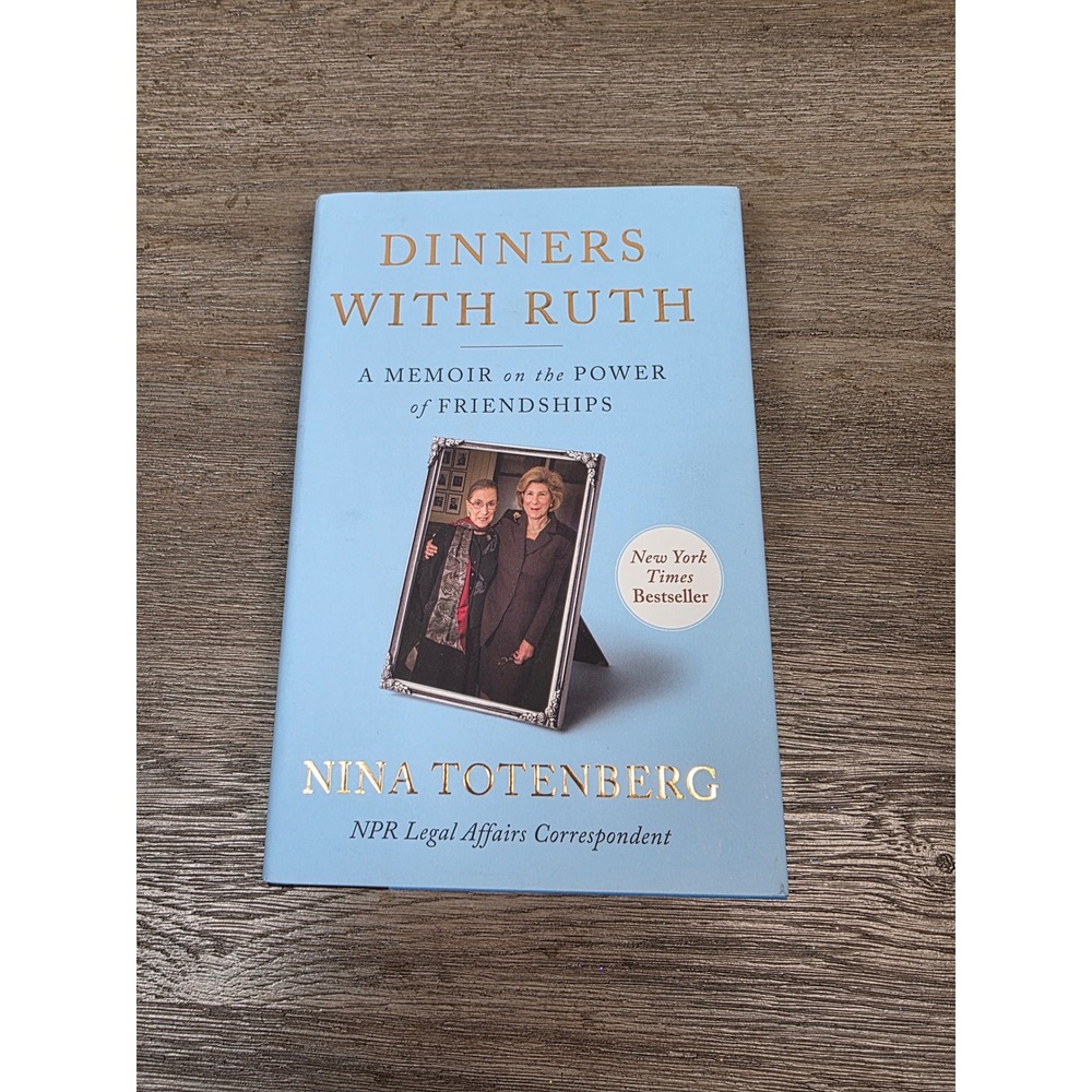 Dinners with Ruth:  A Memoir on the Power of Friendships by Nina Totenberg